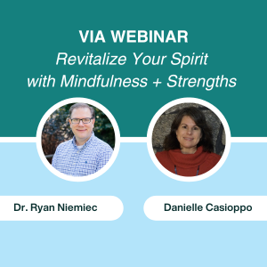Revitalize Your Spirit with Mindfulness and Strengths